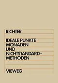 E-Book (pdf) Ideale Punkte, Monaden und Nichtstandard-Methoden von Michael M. Richter
