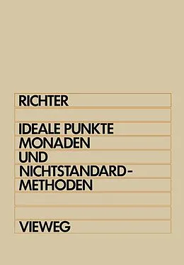 E-Book (pdf) Ideale Punkte, Monaden und Nichtstandard-Methoden von Michael M. Richter