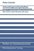 E-Book (pdf) Industriegewerkschaften im organisierten Kapitalismus von Peter Lösche