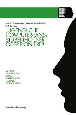 E-Book (pdf) Jugendliche Computer-Fans: Stubenhocker oder Pioniere? von Harald Baerenreiter