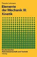 E-Book (pdf) Elemente der Mechanik III: Kinetik von Theodor Lehmann