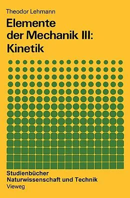 E-Book (pdf) Elemente der Mechanik III: Kinetik von Theodor Lehmann