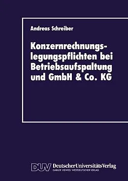 E-Book (pdf) Konzernrechnungslegungspflichten bei Betriebsaufspaltung und GmbH & Co. KG von Andreas Schreiber