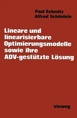 E-Book (pdf) Lineare und linearisierbare Optimierungsmodelle sowie ihre ADV-gestützte Lösung von Paul Schmitz