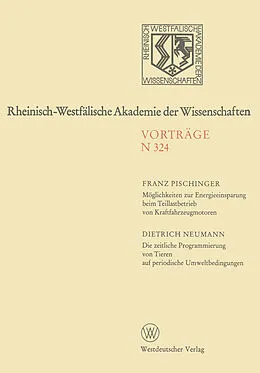 E-Book (pdf) Möglichkeiten zur Energieeinsparung beim Teillastbetrieb von Kraftfahrzeugmotoren. Die zeitliche Programmierung von Tieren auf periodische Umweltbedingungen von Franz Pischinger
