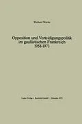 E-Book (pdf) Opposition und Verteidigungspolitik im gaullistischen Frankreich 19581973 von Wichard Woyke