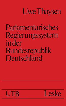 E-Book (pdf) Parlamentarisches Regierungssystem in der Bundesrepublik Deutschland von Uwe Thaysen