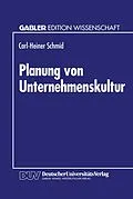 E-Book (pdf) Planung von Unternehmenskultur von Carl-Heiner Schmid