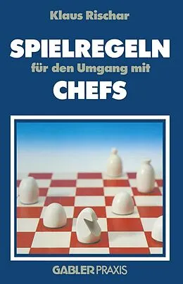 E-Book (pdf) Spielregeln für den Umgang mit Chefs von Klaus Rischar