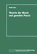 E-Book (pdf) Theorie der Moral und gerechte Praxis von Detlef Garz