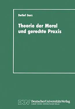 E-Book (pdf) Theorie der Moral und gerechte Praxis von Detlef Garz