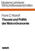 E-Book (pdf) Theorie und Politik der Makroökonomie von Frank C. Wykoff