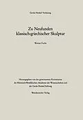 E-Book (pdf) Zu Neufunden klassisch-griechischer Skulptur von Werner Fuchs