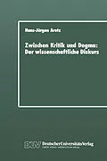 E-Book (pdf) Zwischen Kritik und Dogma: Der wissenschaftliche Diskurs von Hans-Jürgen Aretz