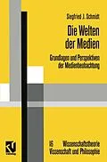 E-Book (pdf) Die Welten der Medien von Siegfried J. Schmidt