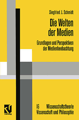Kartonierter Einband Die Welten der Medien von Siegfried J. Schmidt