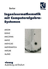 E-Book (pdf) Ingenieurmathematik mit Computeralgebra-Systemen von Hans Benker