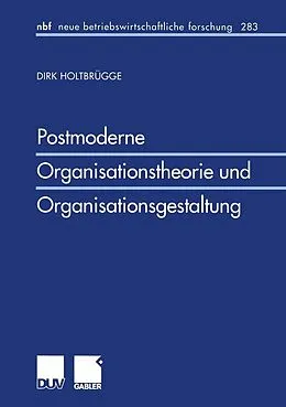 E-Book (pdf) Postmoderne Organisationstheorie und Organisationsgestaltung von Dirk Holtbrügge