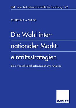 E-Book (pdf) Die Wahl internationaler Markteintrittsstrategien von Christina A. Weiss