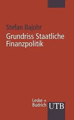 E-Book (pdf) Grundriss Staatliche Finanzpolitik von Stefan Bajohr