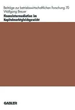E-Book (pdf) Finanzintermediation im Kapitalmarktgleichgewicht von Wolfgang Breuer