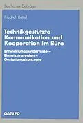 E-Book (pdf) Technikgestützte Kommunikation und Kooperation im Büro von Friedrich Knittel