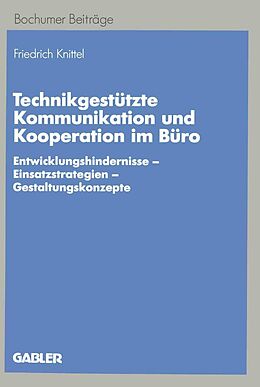 E-Book (pdf) Technikgestützte Kommunikation und Kooperation im Büro von Friedrich Knittel