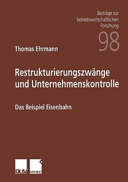E-Book (pdf) Restrukturierungszwänge und Unternehmenskontrolle von Thomas Ehrmann