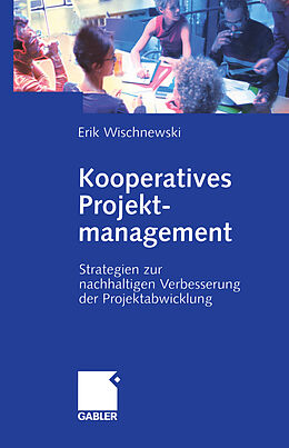 Kartonierter Einband Kooperatives Projektmanagement von Erik Wischnewski
