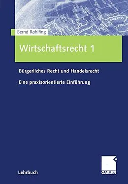 E-Book (pdf) Wirtschaftsrecht 1 von Bernd Rohlfing