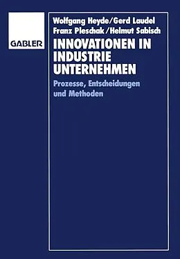E-Book (pdf) Innovationen in Industrieunternehmen von Gerd Laudel, Franz Pleschak, Helmut Sabisch