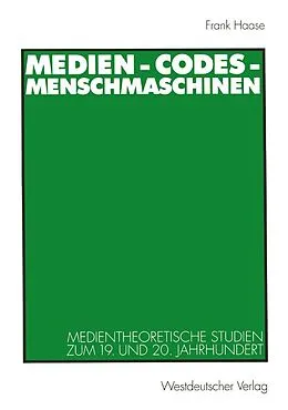 E-Book (pdf) Medien - Codes - Menschmaschinen von Frank Haase
