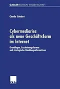 E-Book (pdf) Cybermediaries als neue Geschäftsform im Internet von Claudia Schubert