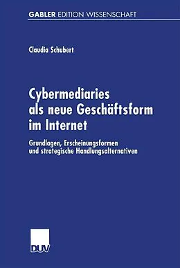 E-Book (pdf) Cybermediaries als neue Geschäftsform im Internet von Claudia Schubert