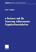 E-Book (pdf) e-Business und die Steuerung teilautonomer Organisationseinheiten von Frank Schindera