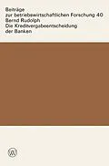 E-Book (pdf) Die Kreditvergabeentscheidung der Banken von Bernd Rudolph