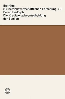 E-Book (pdf) Die Kreditvergabeentscheidung der Banken von Bernd Rudolph