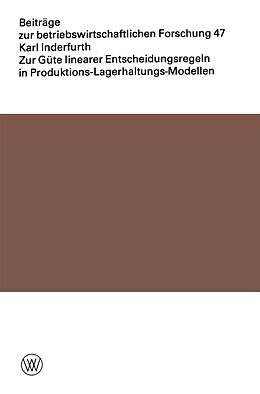 E-Book (pdf) Zur Güte linearer Entscheidungsregeln in Produktions-Lagerhaltungs-Modellen von Karl Inderfurth