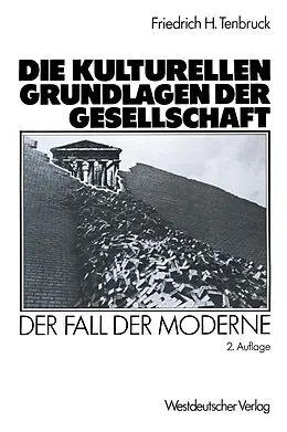 E-Book (pdf) Die kulturellen Grundlagen der Gesellschaft von Friedrich H. Tenbruck