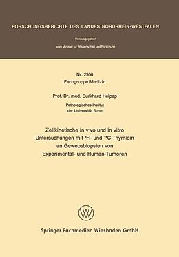 E-Book (pdf) Zellkinetische in vivo und in vitro Untersuchungen mit 3H- und 14C-Thymidin an Gewebsbiopsien von Experimental- und Human-Tumoren von Burkhard Helpap
