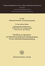 E-Book (pdf) Entwicklung von Algorithmen zur Aufbereitung komplizierter Netzplanstrukturen für eine maschinelle Netzplandarstellung von Andreas Schmitz