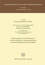 E-Book (pdf) Untersuchungen zur Formalisierung im Recht als Beitrag zur Grundlagenforschung juristischer Datenverarbeitung (UFORED) von Herbert Fiedler