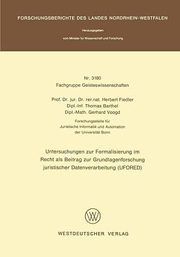 E-Book (pdf) Untersuchungen zur Formalisierung im Recht als Beitrag zur Grundlagenforschung juristischer Datenverarbeitung (UFORED) von Herbert Fiedler