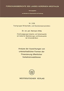 E-Book (pdf) Analyse der Auswirkungen von unterschiedlichen Formen der Finanzierung öffentlicher Verkehrsinvestitionen von Hermann Witte