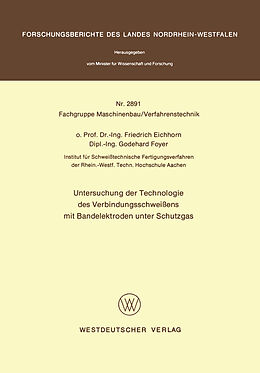 E-Book (pdf) Untersuchung der Technologie des Verbindungsschweißens mit Bandelektroden unter Schutzgas von Friedrich Eichhorn