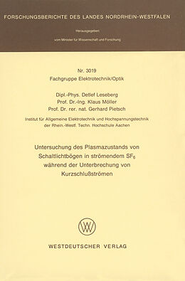 E-Book (pdf) Untersuchung des Plasmazustands von Schaltlichtbögen in strömendem SF6 während der Unterbrechung von Kurzschlußströmen von Detlef Leseberg