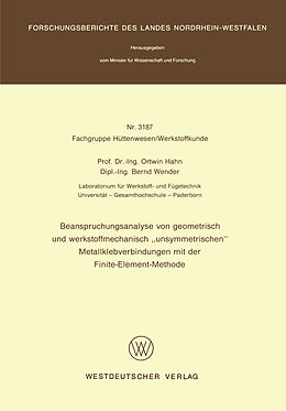 E-Book (pdf) Beanspruchungsanalyse von geometrisch und werkstoffmechanisch unsymmetrischen Metallklebverbindungen mit der Finite-Element-Methode von Ortwin Hahn