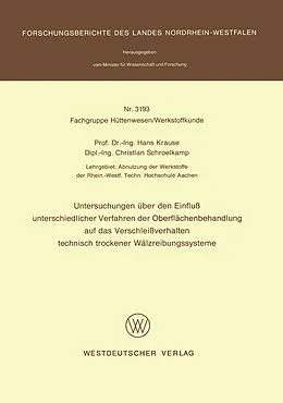 E-Book (pdf) Untersuchungen über den Einfluß unterschiedlicher Verfahren der Oberflächenbehandlung auf das Verschleißverhalten technisch trockener Wälzreibungssysteme von Hans Krause