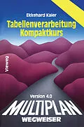 E-Book (pdf) Multiplan 4.0-Wegweiser Tabellenverarbeitung Kompaktkurs von Ekkehard Kaier