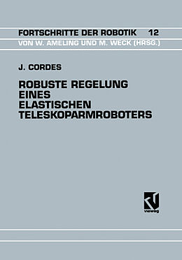 E-Book (pdf) Robuste Regelung Eines Elastischen Teleskoparmroboters von Jürgen Cordes